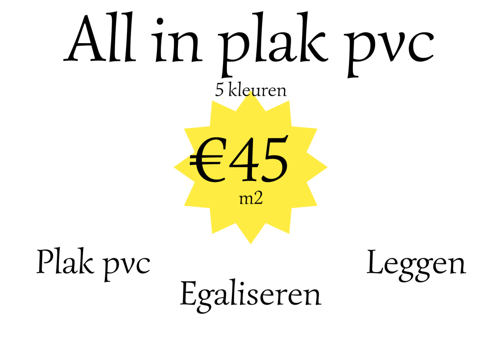 Plak pvc €45 all in